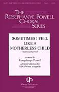 Sometimes I Feel Like A Motherless Child (arr. Rosephanye Powell)
