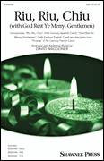 Riu, Riu, Chiu (with God Rest Ye Merry, Gentlemen) (arr. David Waggoner)