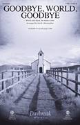 Goodbye, World, Goodbye (arr. Keith Christopher)