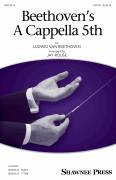 Beethoven's A Cappella 5th (arr. Jay Rouse) for choir (SSATB)