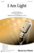 I Am Light (arr. Mark Hayes and Kimberly Lilley)