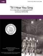 'Til I Hear You Sing (from Love Never Dies) (arr. Theodore Hicks)