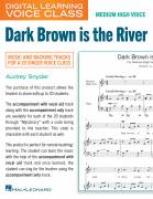 Dark Brown Is The River (Medium High Voice) (includes Audio)