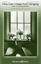 How Can I Keep From Singing (with "Amazing Grace")