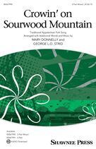 Crowin' On Sourwood Mountain (arr. Mary Donnelly and George L.O. Strid)