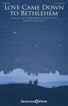 Love Came Down To Bethlehem (arr. Ken Litton)