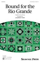 Bound For The Rio Grande (arr. Andrew Parr)
