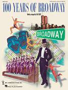 100 Years of Broadway (Medley) (Singer's Edition)
