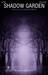 Shadow Garden (Consort) (COMPLETE)