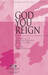 God You Reign (COMPLETE)