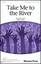 Take Me To The River sheet music for choir (SATB: soprano, alto, tenor, bass)