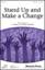 Stand Up And Make A Change sheet music for choir (SATB: soprano, alto, tenor, bass)