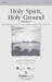 Holy Spirit, Holy Ground (Medley) (complete set of parts)