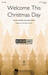 Welcome This Christmas Day