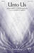Unto Us (COMPLETE)