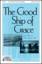 The Good Ship Of Grace sheet music for choir (SATB: soprano, alto, tenor, bass)