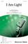 I Am Light (arr. Mark Hayes and Kimberly Lilley)