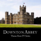 Downton Abbey (Theme)