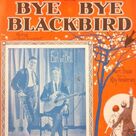 Bye Bye Blackbird for voice, piano or guitar