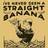I've Never Seen A Straight Banana