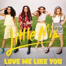 Love Me Like You