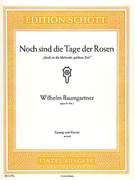 Noch sind die Tage der Rosen in B-flat major, Op. 24/1