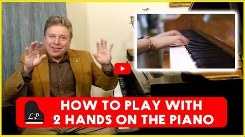 How to Play With 2 Hands on the Piano