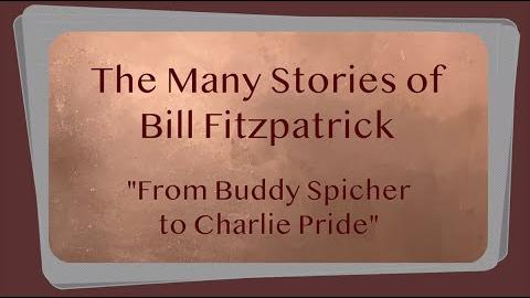 The Many Stories of Bill Fitzpatrick: From Buddy Spicher to Charlie Pride