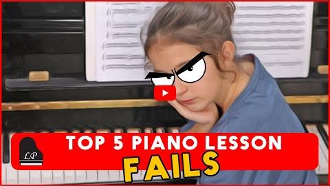 The Top 5 Piano Lesson Fails