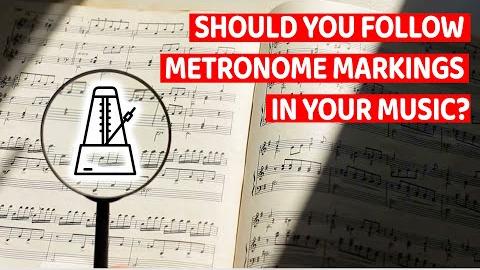 Should You Follow Metronome Markings in Your Music?