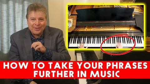 How to Take Your Phrases Further in Music