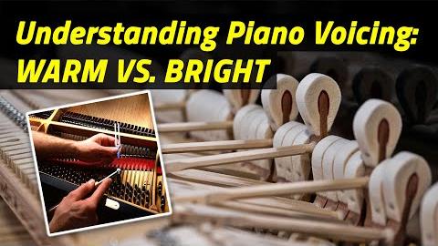 Understanding Piano Voicing: Warm vs. Bright