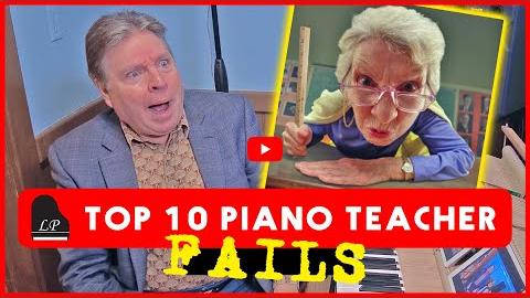Top 10 Piano Teacher Fails