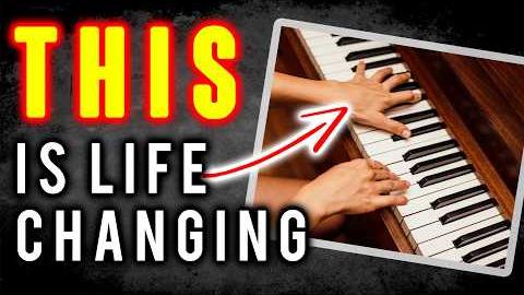 How to Change Your Piano Playing and Your Life