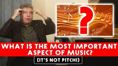 What Is the Most Important Aspect of Music? (It's Not Pitch!)
