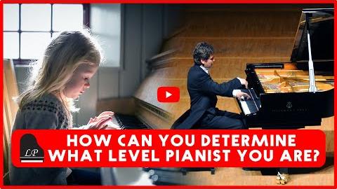 How Can You Determine What Level Pianist You Are?