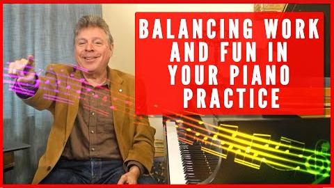 Balancing Work and Fun in Your Piano Practice