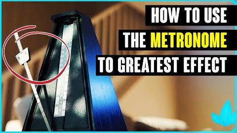 How to Use the Metronome to Greatest Effect
