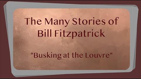 The Many Stories of Bill Fitzpatrick: Busking at the Louvre