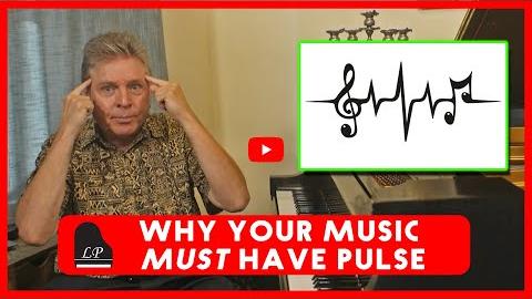 Why Your Music Must Have a Pulse