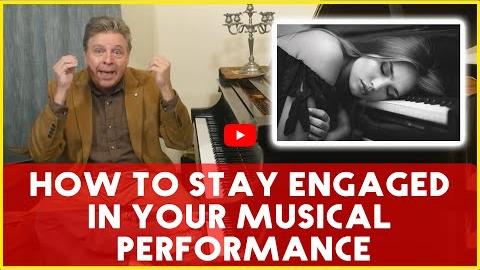 How to Stay Engaged in Your Musical Performance