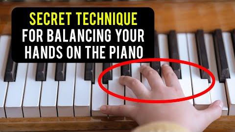 Secret Technique for Balancing Your Hands on the Piano
