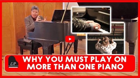 Why You Must Play on More Than One Piano