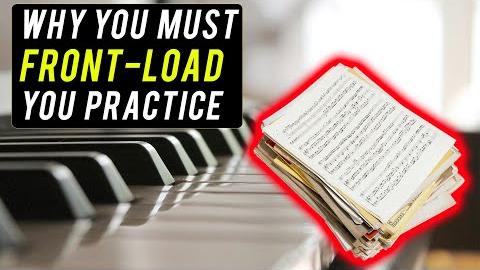 Why You Must Front-Load Your Practice