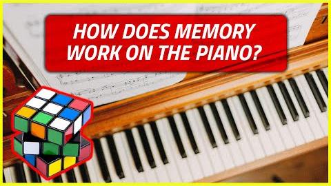 How Does Memory Work on the Piano?