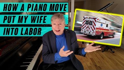 How a Piano Move Put My Wife Into Labor