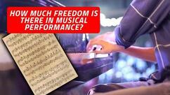 How Much Freedom Is There in Musical Performance?