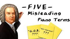 5 Misleading Piano Terms
