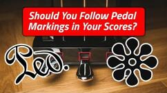 Should You Follow Pedal Markings in Your Scores?