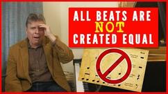 All Beats are NOT Created Equal